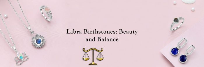 Libra Birthstones – Meaning, History, Uses & Benefits